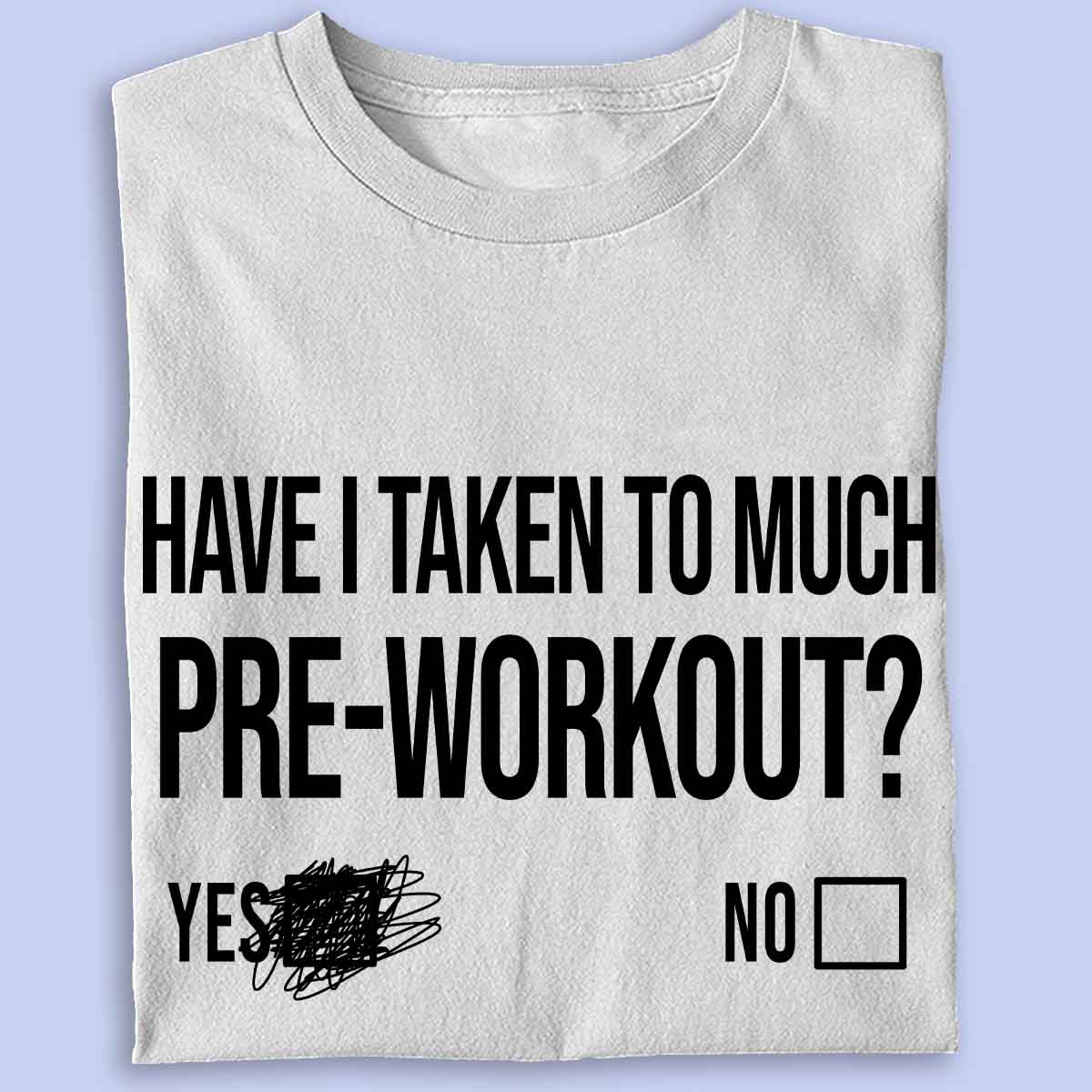 Pre-Workout - Premium Shirt Unisex